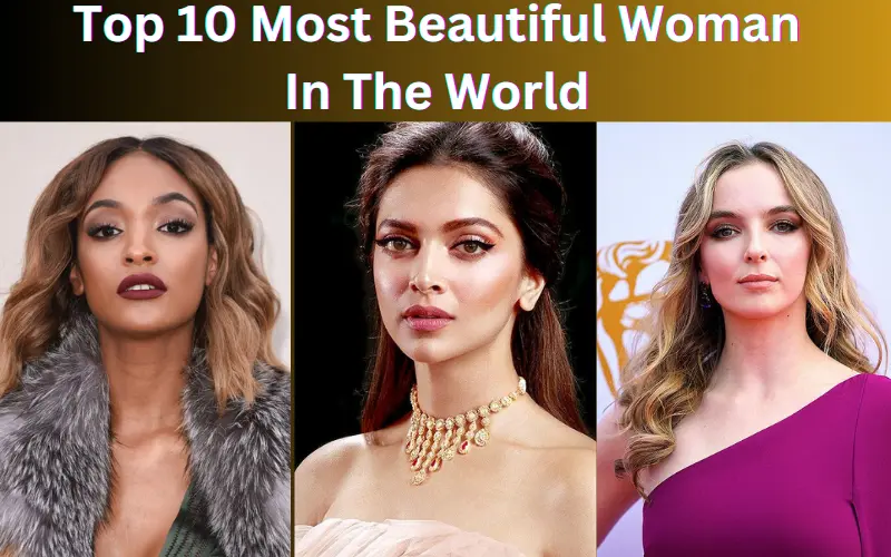 Top 10 Most Beautiful Woman In The World 2023